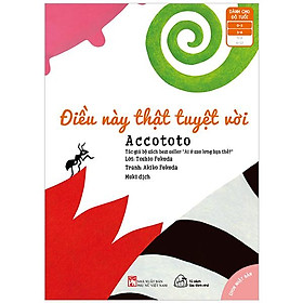 Ehon Accototo - Điều Này Thật Tuyệt Vời (Từ 0 - 6 Tuổi)