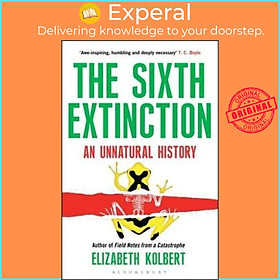 Sách - The Sixth Extinction : An Unnatural History by Elizabeth Kolbert (UK edition, paperback)
