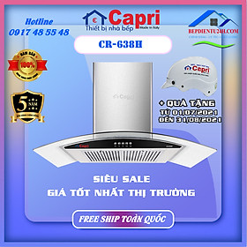 Máy Hút Mùi Hiện Đại Capri CR-638H - Hàng Chính Hãng, Sản Xuất Theo Tiêu Chuẩn Châu Âu, Động Cơ Siêu Êm, Khử Mùi Trực Tiếp, Bền Đẹp, Sang Trọng