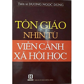 Tôn Giáo Nhìn Từ Viễn Cảnh Xã Hội Học (2021)