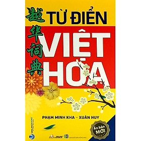 Từ Điển Việt Hoa - Pham Minh Kha, Xuân Huy