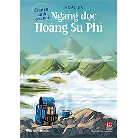 Kim Đồng - Chuyện tình của núi - Ngang dọc Hoàng Su Phì