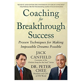 Coaching for Breakthrough Success: Proven Techniques for Making Impossible Dreams Possible