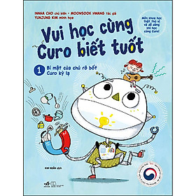 Hình ảnh Vui Học Cùng Curo Biết Tuốt- Bí Mật Của Chú Rô Bốt Curo Kỳ Lạ