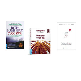 Combo 3 cuốn sách: Đi Tìm Hạnh Phúc Cuộc Sống + Làm Chủ Cuộc Đời + Học cách mỉm cười