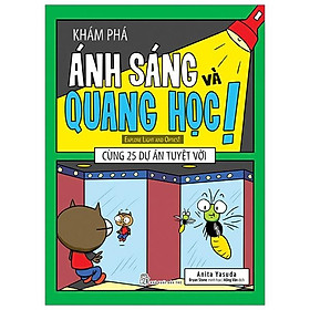 Sách Khám Phá Ánh Sáng Và Quang Học Cùng 25 Dự Án Tuyệt Vời