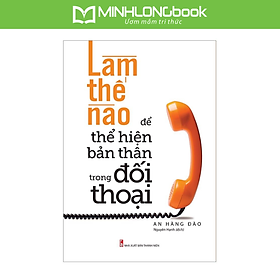 Sách Làm Thế Nào Để Thể Hiện Bản Thân Trong Đối Thoại