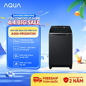 Máy giặt cửa trên Aqua 12KG AQW-FR120HT.BK - Bảo hành 2 năm - Hỗ trợ lắp đặt - Hàng chính hãng