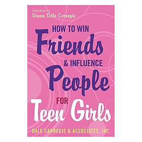 How to Win Friends and Influence People for Teen Girls