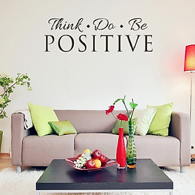 Mua Decal dán tường chữ truyền động lực ý nghĩa THINK POSITIVE - DO POSITIVE- BE POSITIVE