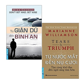 Combo 2 cuốn sách: Từ Giận Dữ Đến Bình An (Tái Bản 2021) + Từ Nước Mắt Đến Nụ Cười