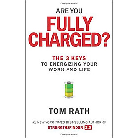 Are You Fully Charged?  The 3 Keys to Energizing