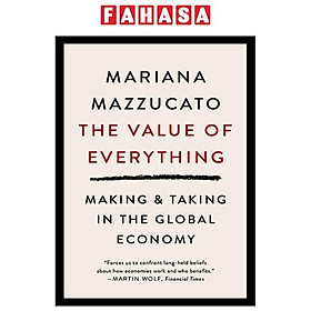 Sách ngoại văn: The Value Of Everything: Making And Taking In The Global Economy