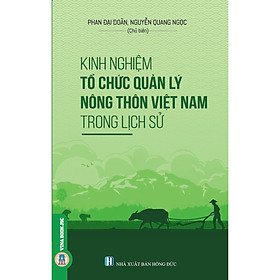 [Download Sách] Kinh Nghiệm Tổ Chức Quản Lý Nông Thôn Việt Nam Trong Lịch Sử