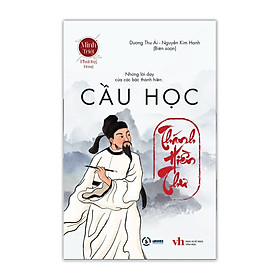 Thánh Hiền Thư : Cầu Học + Lý Tài + Thu Thân - Sbooks - Cầu Học