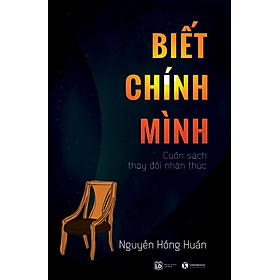 Biết Chính Mình - Nguyễn Hồng Huấn - (bìa mềm)