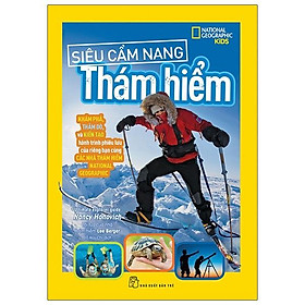 Sách National Geographic. Siêu Cẩm Nang Thám Hiểm