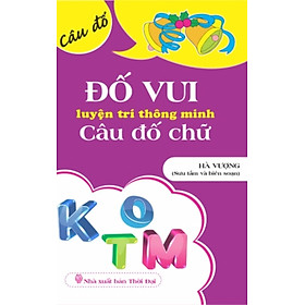 Đố Vui Luyện Trí Thông Minh: Câu Đố Chữ (ND) 