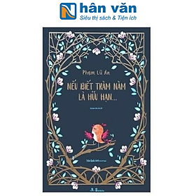 Hình ảnh Nếu Biết Trăm Năm Là Hữu Hạn