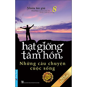 Sách Hạt Giống Tâm Hồn 8:  Những Câu Chyện Cuộc Sống (Tái Bản 2020)