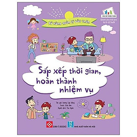 Kỹ Năng Quản Lý Bản Thân - Sắp Xếp Thời Gian, Hoàn Thành Nhiệm Vụ