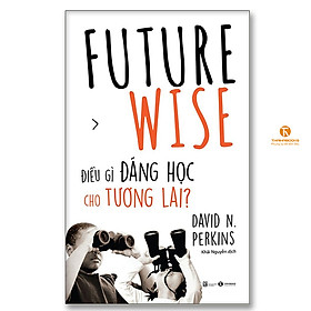 Hình ảnh Future Wise: Điều gì đáng học cho tương lai?