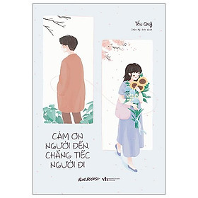 Cảm Ơn Người Đến, Chẳng Tiếc Người Đi