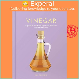 Ảnh bìa Sách - Vinegar - A Guide to the Many Types and their Use around the Home by Julie Townsend (UK edition, hardcover)