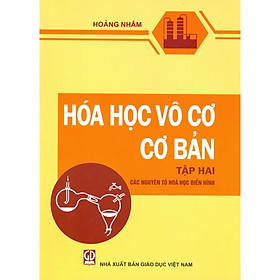 Hóa Học Vô Cơ Cơ Bản, Tập 2 – Các Nguyên Tố Hóa Học Điển Hình