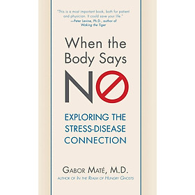 When the Body Says No: Understanding the Stress-Disease Connection