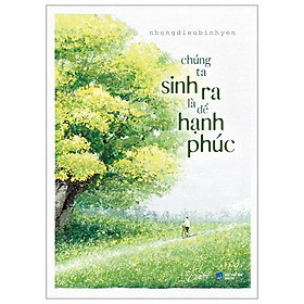 Chúng Ta Sinh Ra Là Để Hạnh Phúc - ChungBe Studios