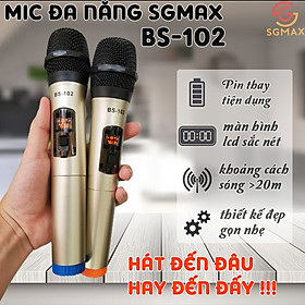 combo 2 micro không dây SGMAX BS 102 chuyên dùng cho loa kéo, amply siêu hay micro nhẹ hút âm chống hú tốt hàng chính hãng