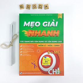 [Download Sách] Sách Mẹo Giải Nhanh Các Dạng Bài Vận Dụng Và Vận Dụng Cao Môn Lí – Hóa – Sinh - Lớp 12 - BẢN QUYỀN