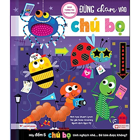 Đừng Chạm Vào Chú Bọ - Sách Tương Tác Thông Minh