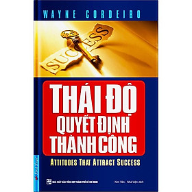 Thái Độ Quyết Định Thành Công (Tái bản 2022) - Bản Quyền