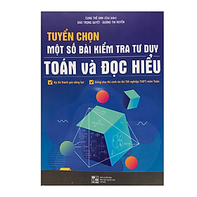 Nơi bán Tuyển chọn một số bài kiểm tra tư duy toán và đọc hiểu - Giá Từ -1đ