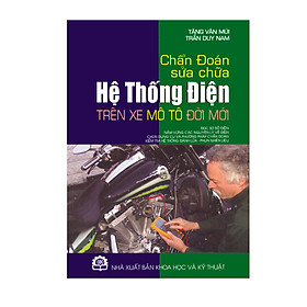 Sách Chẩn Đoán - Sửa Chữa Hệ Thống Điện Trên Xe Mô Tô Đời Mới