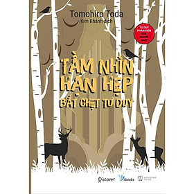 [Download Sách] Sách - Tầm Nhìn Hạn Hẹp Bắt Chẹt Tư Duy (tặng kèm bookmark)