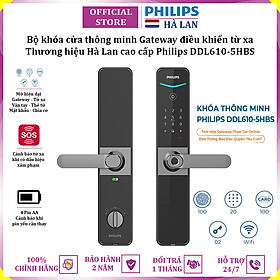 Mua Bộ khóa cửa thông minh Gateway điều khiển từ xa  vân tay  thẻ từ  mật khẩu và chìa cơ Philips DDL610-5HBS - Hàng nhập khẩu