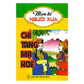 Mưu Kế Người Xưa - Chỉ Tang Mạ Hòe