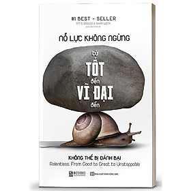 [Download Sách] BIZBOOKS - Sách Nỗ Lực Không Ngừng: Từ Tốt Đến Vĩ Đại Đến Không Thể Bị Đánh Bại - MinhAnBooks