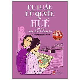 Hình ảnh Dư Luận Nữ Quyền Tại Huế Tại Huế (1926-1929) Trên Sách Báo Đương Thời
