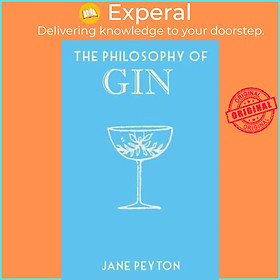 Hình ảnh sách Sách - The Philosophy of Gin by Jane Peyton (UK edition, hardcover)