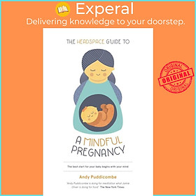 Sách - The Headspace Guide To...A Mindful Pregnancy - As Seen on Netflix by Andy Puddicombe (UK edition, paperback)