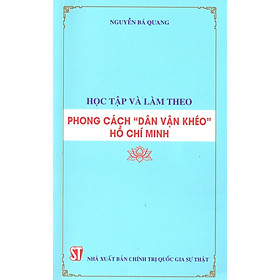 Sách Học Tập Và Làm Theo Phong Cách "Dân Vận Khéo" Hồ Chí Minh