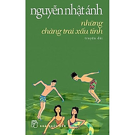 Sách - Những Chàng Trai Xấu Tính (Truyện Dài) - 3601942416392