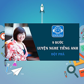 Khóa Học 9 Bước Luyện Nghe Tiếng Anh Đột Phá