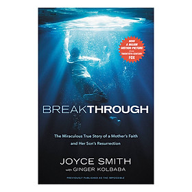 [Download Sách] Breakthrough: The Miraculous True Story of a Mother's Faith and Her Child's Resurrection