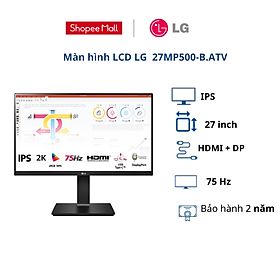 Màn hình LCD LG 27 inch 27MP500-B.ATV (WFHD| IPS| 75Hz| HDMI+DP)- BH chính hãng 24 tháng/ Hàng chính hãng