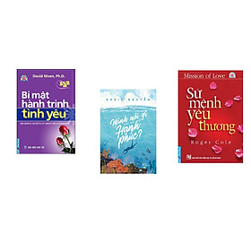 Combo 3 cuốn sách: Bí Mật Hành Trình Tình Yêu + Sứ Mệnh Yêu Thương + Mình nói gì khi nói về hạnh phúc?